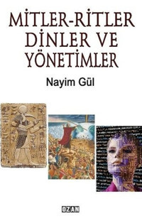 Mitler - Ritler Dinler ve Yönetimler Nayim Gül Ozan Yayıncılık
