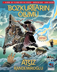 Bozkurtların Ölümü - 1. Albüm: 621 Yılında Bir Yaz Gecesi - Bağatur Şad - Kara Kağan Atsız Kandemiroğlu Ötüken Neşriyat Atsız Kandemiroğlu Ötüken Neşriyat