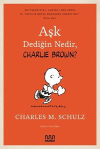 Aşk Dediğin Nedir Charlie Brown? Charles M. Schulz Mundi Charles M. Schulz Mundi