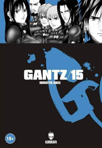 Gantz 15 Hiroya Oku Kurukafa Hiroya Oku Kurukafa