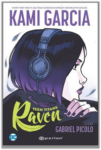 Teen Titans: Raven Kami Garcia Epsilon Yayınevi Kami Garcia Epsilon Yayınevi