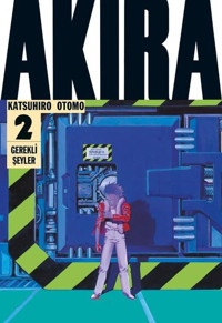 Akira 2. Cilt Katsuhiro Otomo Gerekli Şeyler Katsuhiro Otomo Gerekli Şeyler