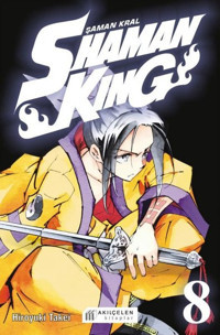 Shaman King 8.Cilt - Şaman Kral Hiroyuki Takei Akılçelen Kitaplar Hiroyuki Takei Akılçelen Kitaplar