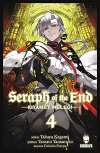 Seraph of the End-Kıyamet Meleği Cilt 4 Takaya Kagami Kurukafa Takaya Kagami Kurukafa