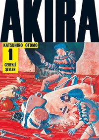 Akira 1.Cilt Katsuhiro Otomo Gerekli Şeyler Katsuhiro Otomo Gerekli Şeyler