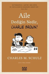 Aile Dediğin Nedir Charlie Brown? Charles M. Schulz Mundi Charles M. Schulz Mundi