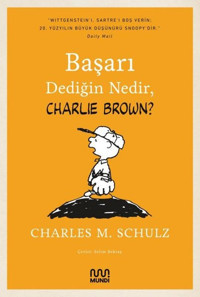 Başarı Dediğin Nedir Charlie Brown? Charles M. Schulz Mundi Charles M. Schulz Mundi
