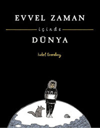 Evvel Zaman İçinde Dünya İsabel Greenberg Desen Yayınları İsabel Greenberg Desen Yayınları