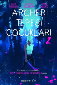 Archer Tepesi Çocukları 2 James Tynion iv Epsilon Yayınevi James Tynion iv Epsilon Yayınevi