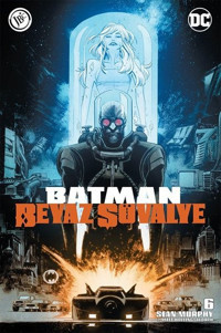 Batman Beyaz Şövalye Sayı 6 Sean Murphy JBC Yayıncılık Sean Murphy JBC Yayıncılık