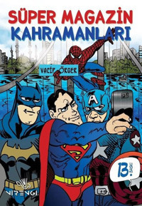 Süper Magazin Kahramanları Vacip Örger Nirengi Yayınları Vacip Örger Nirengi Yayınları