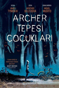 Archer Tepesi Çocukları James Tynion iv Epsilon Yayınevi James Tynion iv Epsilon Yayınevi