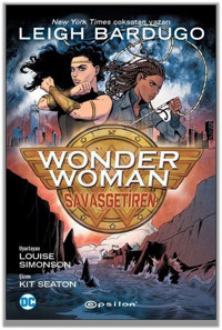 Wonder Woman: Savaş Getiren Leigh Bardugo Epsilon Yayınevi Leigh Bardugo Epsilon Yayınevi
