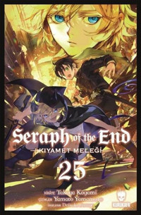 Seraph of the End 25 - Kıyamet Meleği Takaya Kagami Kurukafa Takaya Kagami Kurukafa