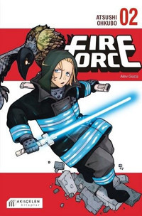 Fire Force - Alev Gücü 2. Cilt Atsushi Ohkubo Akılçelen Kitaplar Atsushi Ohkubo Akılçelen Kitaplar