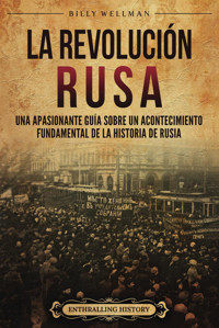 La RevolucIn Rusauna Apasionante Gua Sobre Un Acontecimiento Fundamental De La Historia De Rusia (Europa Oriental) Wellman, Billy Billy Wellman