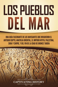 Los Pueblos Del Maruna Gua Fascinante De Los Navegantes Que İnvadieron El Antiguo Egipto, Anatolia Oriental, El Imperio Hitita, Palestina, Siria Y Chipre, Y Del FIn De La Edad De Bronce Tarda History, Captivating Captivating History