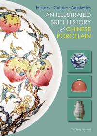 An Illustrated Brief History Of Chinese Porcelainhistory - Culture - Aesthetics Guimei, Yang Tuttle Publishing