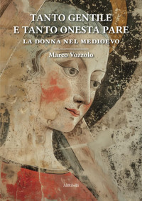 Tanto Gentile E Tanto Onesta Parela Donna Nel Medioevo Vozzolo, Marco Ali Ribelli Edizioni