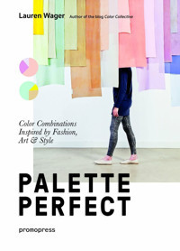 Palette Perfectcolor Combinations Inspired By Fashion, Art And Style Lauren Wager Promopress