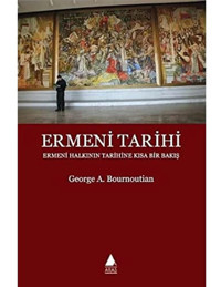 Ermeni Tarihiermeni Halkının Tarihine Kısa Bir Bakış George A. Bournoutian Aras Yayıncılık