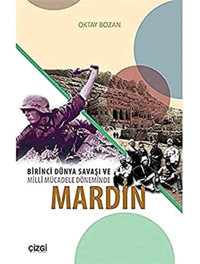 Birinci Dünya Savaşı Ve Milli Mücadele Döneminde MardIn Oktay Bozan Çizgi Kitabevi Yayınları