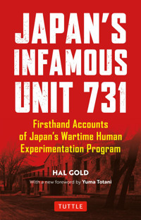 Japan'S Infamous Unit 731First-Hand Accounts Of Japan'S Wartime Human Experimentation Program Gold, Hal Tuttle Publishing