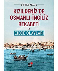 Kızıldeniz'De Osmanlı - İngiliz Rekabeti Ve Cidde Olayları Durmuş Akalın Kesit Yayınları