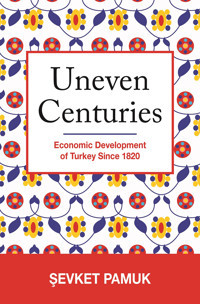 Uneven Centurieseconomic Development Of Turkey Since 1820 Pamuk, Şevket Princeton University Press