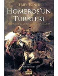 Homeros'Un Türkleriklasik Eserler Doğu'Nun Algılanmasını Nasıl Biçimlendirdi?Klasik Eserler Doğu'Nun Algılanmasını Nasıl Biçimlendirdi? Jerry Toner Tarih Ve Kuram Yayınevi