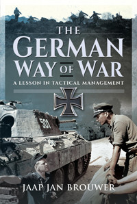 The German Way Of Wara Lesson In Tactical Management Brouwer, Jaap Jan Pen & Sword Military