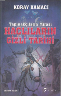 Tapınakçıların Mirası Haçlıların Gizli Tarihi Koray Kamacı Eftalya Kitap