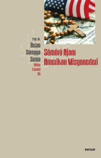 Sömürü Ajanı Amerikan Misyonerleri İhsan Süreyya Sırma Beyan Yayınları