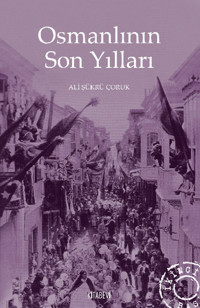 Osmanlının Son Yılları Ali Şükrü Çoruk Kitabevi Yayınları