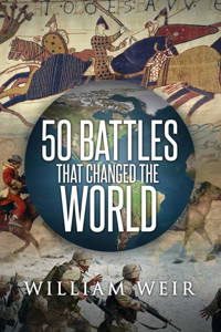 50 Battles That Changed The World Weir, William Permuted Press