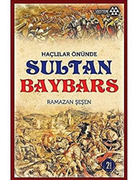 Haçlılar Önünde Sultan Baybars Ramazan Şeşen Yeditepe Yayınevi