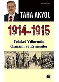 1914 -1915 Felaket Yıllarında Osmanlı Ve Ermeniler Taha Akyol Doğan Kitapçılık