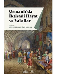 Osmanlı'Da İktisadi Hayat Ve Vakıflar Kerim İlker Bulunur Kronik Kitap