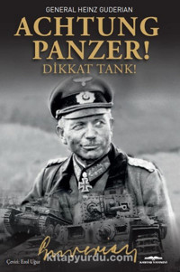 Achtung-Panzer! - Dikkat Tank! Heinz Guderian Kastaş Yayınevi