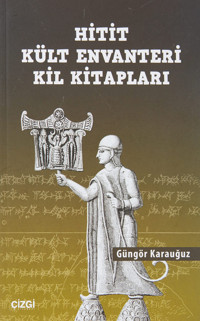 Hitit Kült Envanteri Kil Kitapları Güngör Karauğuz Çizgi Kitabevi Yayınları