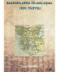 Balkanlarda İslamlaşma - 16. Yüzyıl Serap Toprak Gece Kitaplığı Yayınları