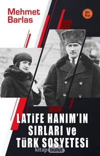 Latife Hanım'In Sırları Ve Türk Sosyetesi Mehmet Barlas Jules Verne