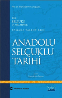 Anadolu Selçuklu Tarihi Tamara Talbot Rice Nobel Akademik Yayıncılık