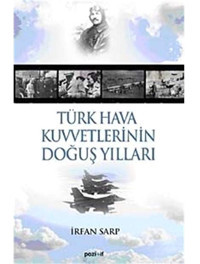 Türk Hava KuvvetlerinIn Doğuş Yılları İrfan Sarp Pozitif Yayınları