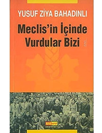 Meclis'In İçinde Vurdular Bizi Yusuf Ziya Bahadınlı Asya Şafak Yayınları
