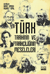 Türk TarihinIn Ve TarihçiliğIn Meseleleri Ahmet Şimşek Yazıgen