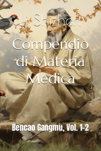 Compendio Di Materia Medica: Bencao Gangmu, Vol. 1-2 Shizhen, Li Independently Publıshed