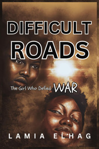 Difficult Roads: The Girl Who Defied War Elhag, Lamia Independently Publıshed