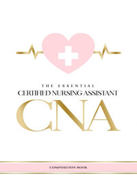 The Essential Cna: Certified Nurse Assistant Nicole, Jondrea Boldenınks