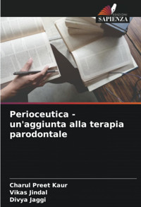 Perioceutica Un'Aggiunta Alla Terapia Parodontale Kaur, Charul Preet Edizioni Sapienza